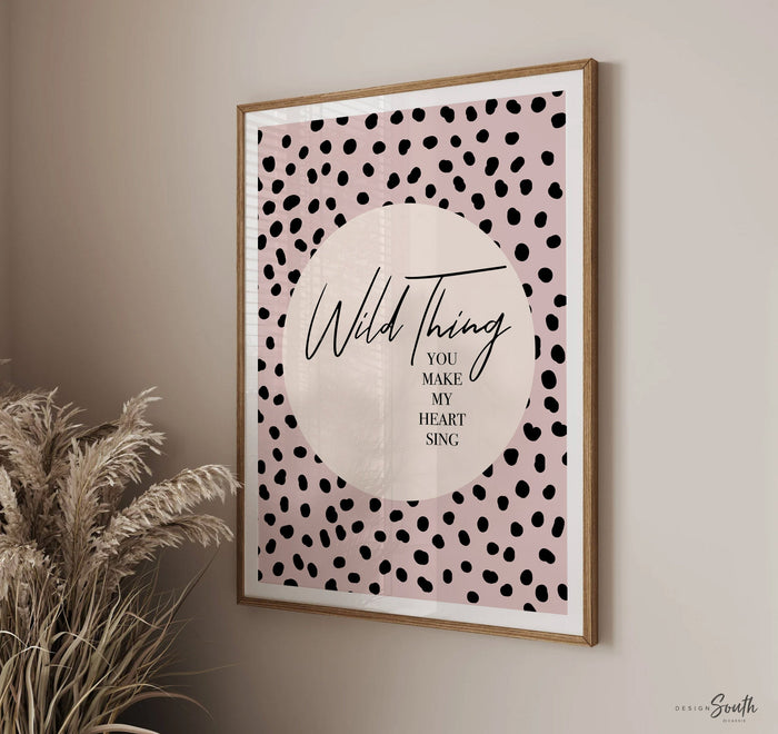 Wild thing you make my heart sing, art print poster wild thing, baby cheetah print pink, dot speckle pattern nursery, modern nursery ideas girl