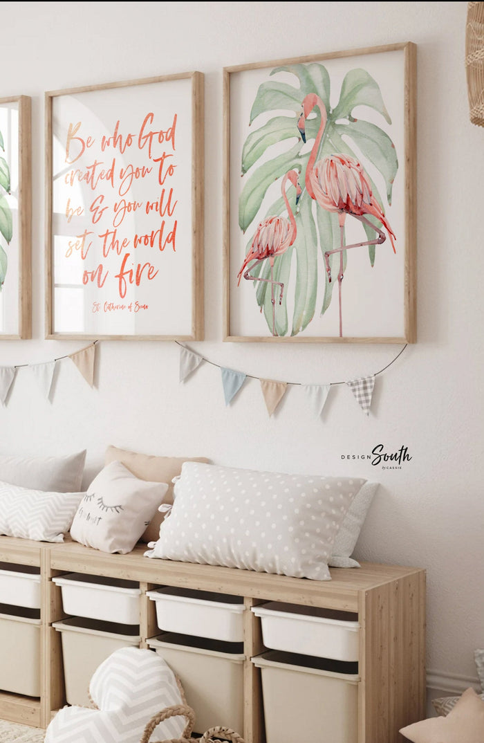 Be who god meant you to be and you will set the world on fire St. Catherine of Siena quote art print, flamingo tropical nursery wall art, flamingo pineapple palm leaf art, girl's palm name bedroom art